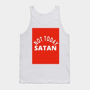 NOT TODAY SATAN FUNNY DESIGN Tank Top